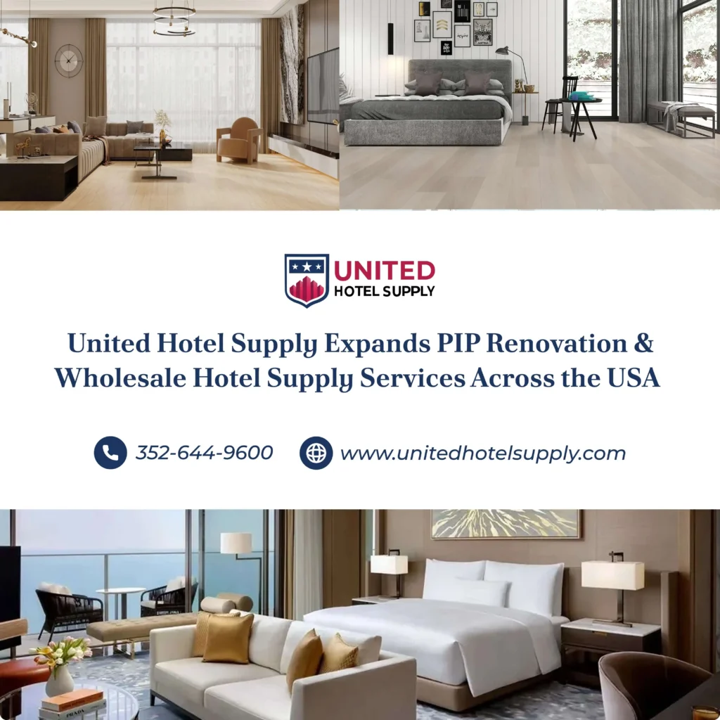 United Hotel Supply Expands PIP Renovation & Wholesale Hotel Supply Services Across the USA